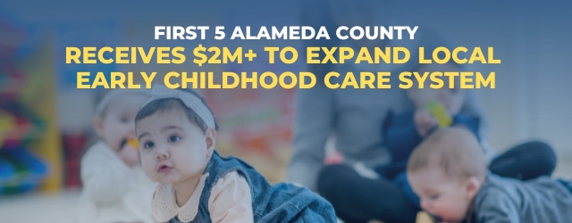 First 5 Alameda County Receives More than $2 Million in Public Funding